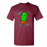 Don’t Be A Prick Unisex