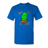 Don’t Be A Prick Unisex
