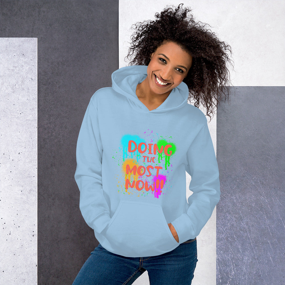 Doing the Most Now Unisex Hoodie