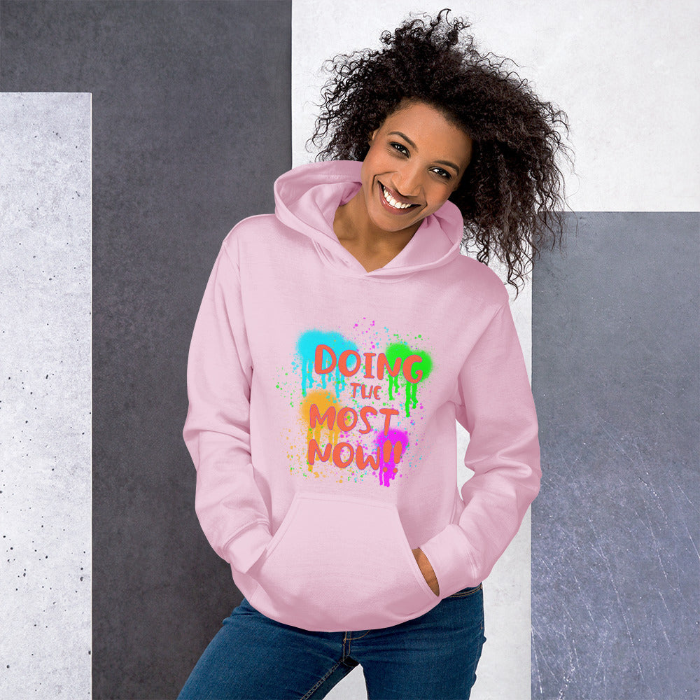 Doing the Most Now Unisex Hoodie