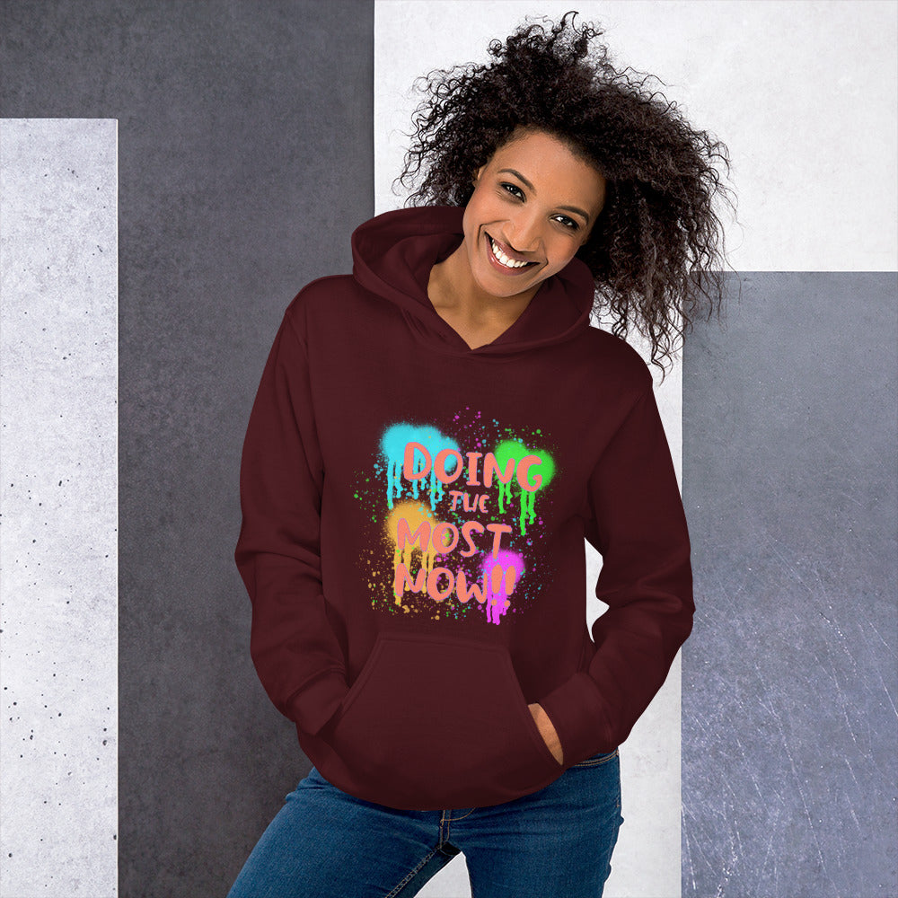 Doing the Most Now Unisex Hoodie
